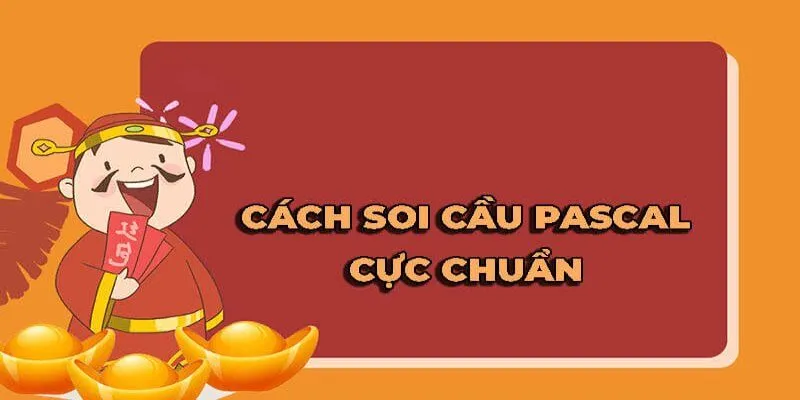 Pascal cách giúp bạn soi cầu cực chuẩn